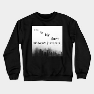 It is a big, big forest Crewneck Sweatshirt
